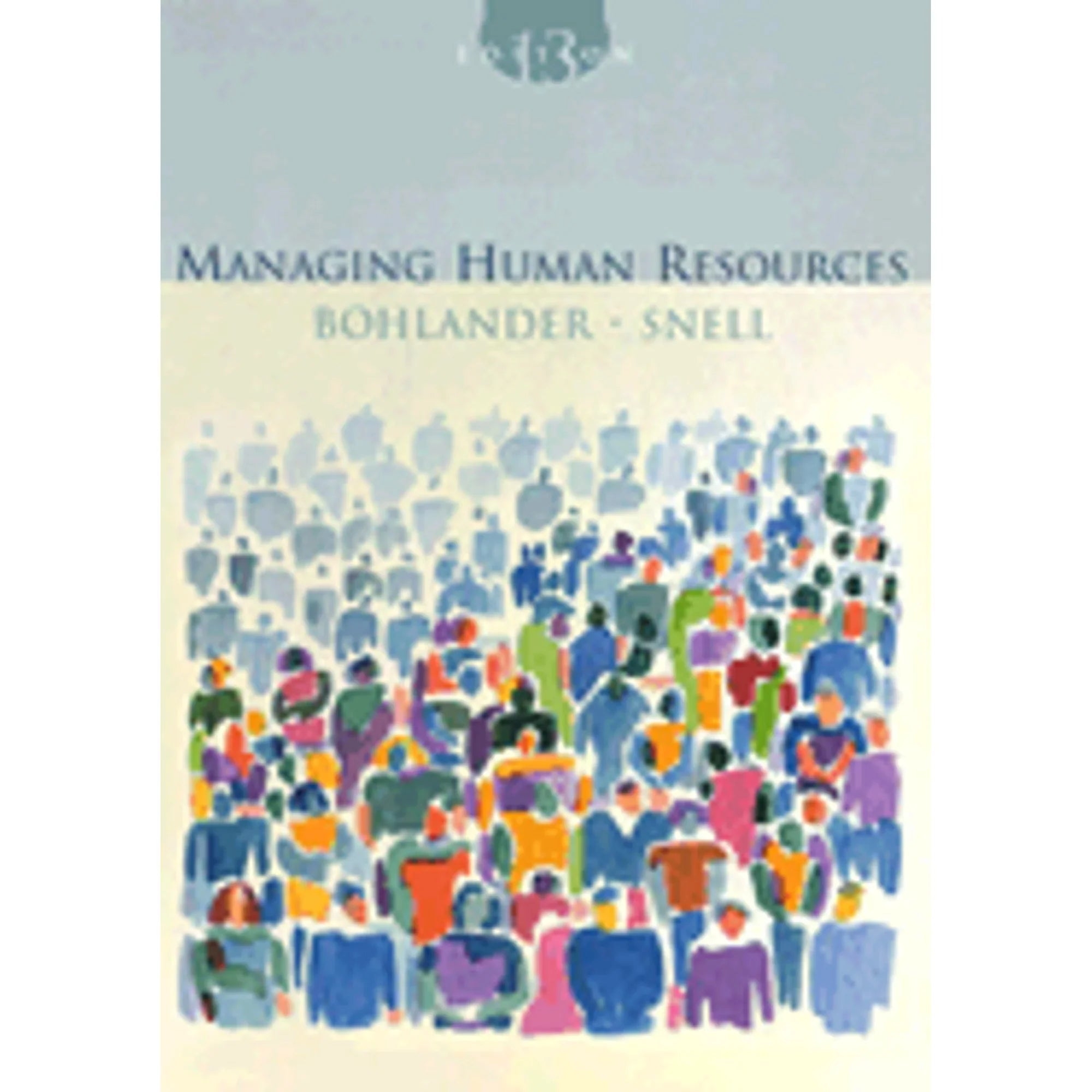 Pre-Owned Managing Human Resources (Hardcover 9780324184051) by George W Bohlander, Scott Snell